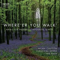 Where'er You Walk': Arias For Handel's Favourite Tenor