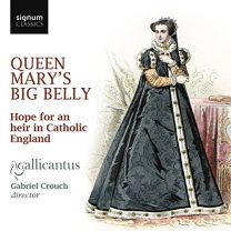 Queen Mary's Big Belly: Hope For An Heir In Catholic England