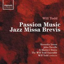 Will Todd: Passion Music/Jazz Missa Brevis