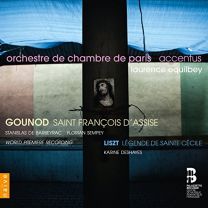 Gounod: Saint Francois D'assise/Liszt: Legende de Sainte Cecile