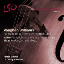 Vaughan Williams: Fantasia On A Theme of Thomas Tallis; Britten: Variations On A Theme of Frank Bridge; Elgar: Introduction and Allegro