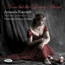 Amanda Roocroft - None But the Lonely Heart