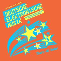 Deutsche Elektronische Musik 3 (Experimental German Rock and Electronic Music 1971-81)