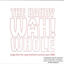 Handy Wah! Whole : Songs From the Repertwah! : the Maverick Years 2000