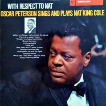 With Respect To Nat - Oscar Peterson Sings and Plays Nat King Cole