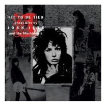 Fit To Be Tied - Great Hits By Joan Jett and the Blackhearts