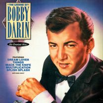 Legend of Bobby Darin - His Greatest Hits!