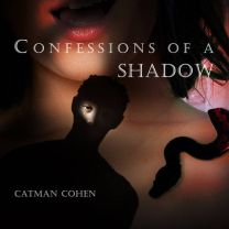 Confessions of A Shadow