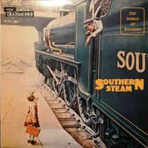 Southern Steam : Southern Railway Steam Locomotives At Work On British Railways In the 1950's