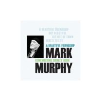Mark Murphy - A Beautiful Friendship : Remembering Shirley Horn