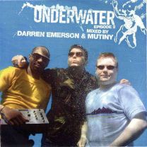 Underwater Episode 2 (Mixed By Darren Emerson & Mutiny)