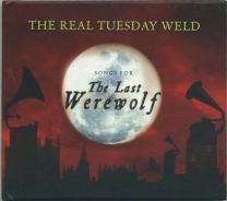 Real Tuesday Weld Songs For the Last Werewolf