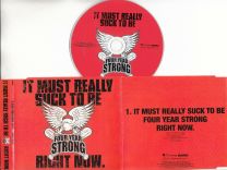 It Must Suck To Be Four Year Strong Right Now