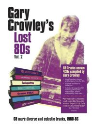 Gary Crowley's Lost 80s Vol. 2