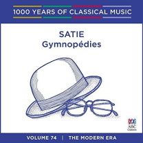 Satie - Gymnopedies: 1000 Years of Classical Music Vol. 74
