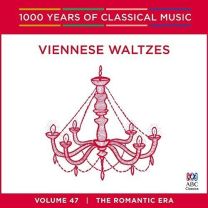 Viennese Waltzes: 1000 Years of Classical Music Vol. 47