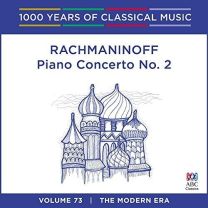 Rachmaninoff - Piano Concerto No. 2: 1000 Years of Classical Music Vol. 73