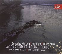Martinu Eben Sluka - Works For Cello