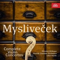 Josef Myslivecek: Complete Violin Concertos