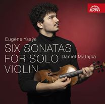 Eugene Ysaye: Six Sonatas For Solo Violin