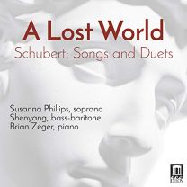 Franz Schubert: A Lost World - Songs and Duets