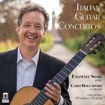 Italian Guitar Concertos [emanuele Segre; Orchestra I Pomeriggi Musicali; Carlo Boccadoro]