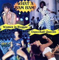 Dancehall Queens: What A Bam Bam