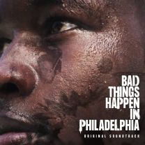 Bad Things Happen In Philadelphia (Original Soundtrack)
