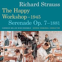 Richard Strauss: Happy Workshop and Serenade