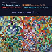 From the Early 20th…charles Ives: Concord Sonata, Carl Nielsen: Three Pieces, Op. 59, George Enescu: Carillon Nocturne