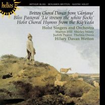 Britten: Choral Dances From Gloriana; Bliss: Pastoral 'lie Strewn the White Flocks'; Holst: Choral Hymns From the Rig Veda