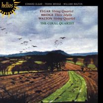 Elgar: String Quartet; Bridge: Three Idylls; Walton: String Quartet