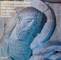Bernstein: Chichester Psalms / Copland: In the Beginning & Three Motets / Barber: Agnus Dei