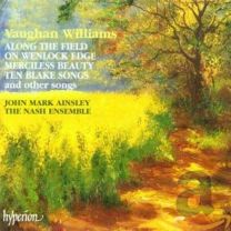 Vaughan Williams: Along the Field / On Wenlock Edge / Merciless Beauty / Ten Blake Songs