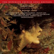 Faure: the Complete Songs, Vol. 2 - Un Paysage Choisi