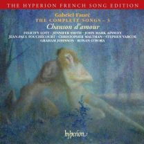 Faure: the Complete Songs, Vol. 3 - Chanson D'amour