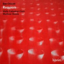 Chilcott: Requiem & Other Choral Works