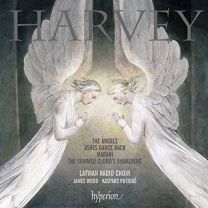 Harvey: the Angels, Ashes Dance Back & Other Choral Works