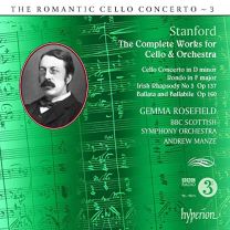 Stanford: the Complete Works For Cello & Orchestra