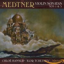 Medtner: Violin Sonatas Nos 1 & 3
