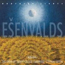 Esenvalds: Northern Lights & Other Choral Works