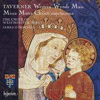 Taverner: Missa Mater Christi Sanctissima & Western Wynde Mass