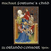 Machaut: Fortunes Child [the Orlando Consort]