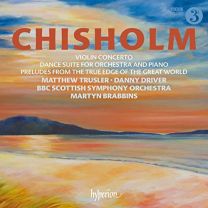 Erik Chisholm: Violin Concerto & Dance Suite For Orchestra and Piano [matthew Trusler; Danny Driver; Bbc Scottish Symphony Orchestra; Martyn Brabbins]