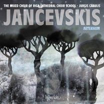 Jancevskis: Aeternum & Other Choral Works