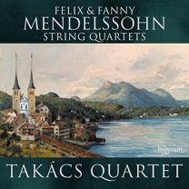 Mendelssohn & Mendelssohn (Fanny): String Quartets