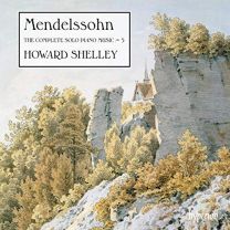 Mendelssohn: the Complete Solo Piano Music, Vol. 5
