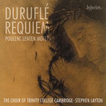 Durufle: Requiem; Poulenc: Lenten Motets