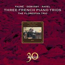 Faure, Debussy & Ravel: Piano Trios