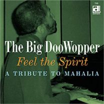 Feel the Spirit: A Tribute To Mahalia